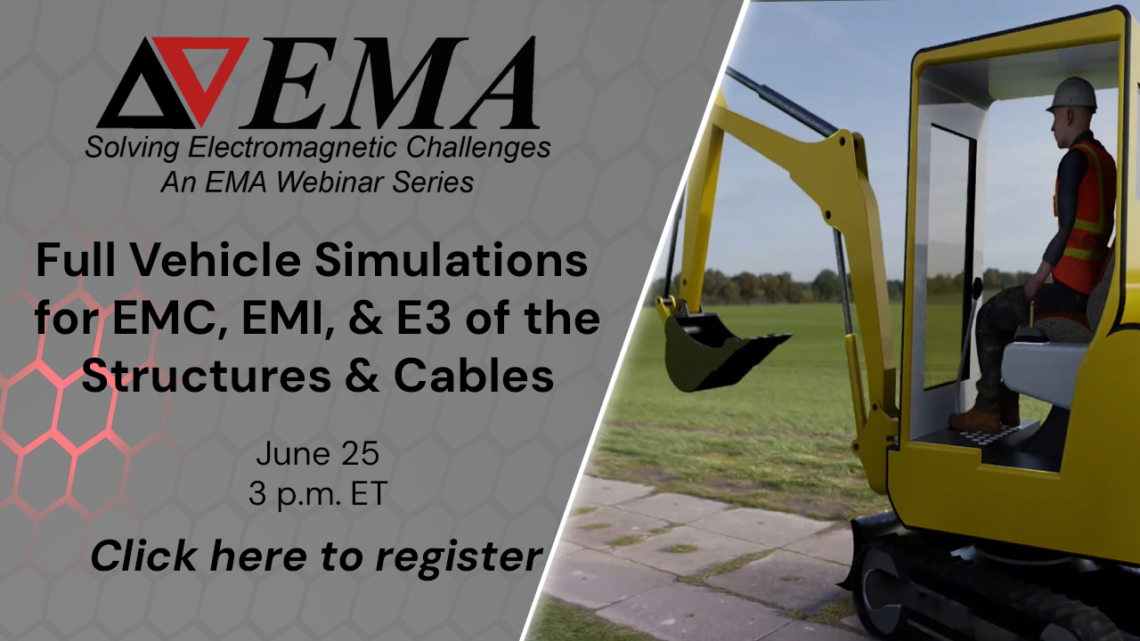 Full Vehicle Simulations for EMC, EMI, and E3 of Structures and Cables